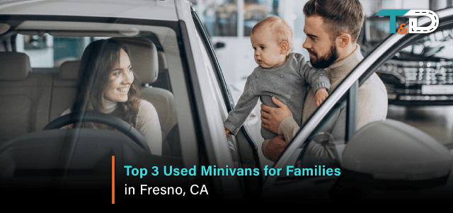 Top 3 Used Minivans for Families in Fresno, CA