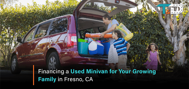 Blog Image Financing a Used Minivan for Your Growing Family in Fresno, CA