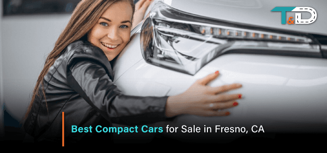 Best Compact Cars for Sale in Fresno, CA